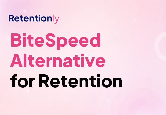 BiteSpeed alternative for ecommerce WhatsApp retention automation