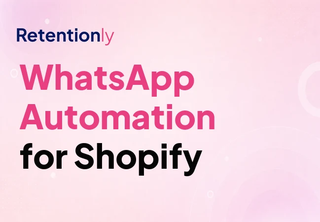 Shopify WhatsApp automation guide for retention workflows